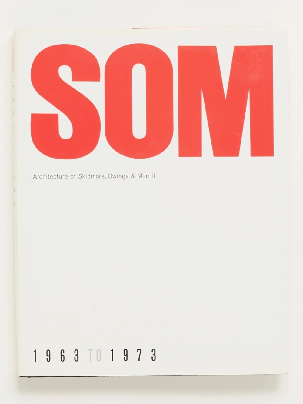 SOM: Architecture of Skidmore, Owings & Merrill, 1963-1973 - Drexler & Menges